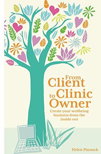 From Client to Clinic Owner: Create your wellbeing business from the inside out (English Edition) Francais PDF