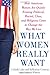 What Women Really Want: How American Women Are Quietly Erasing Political, Racial, Class, and Religious Lines to Change the Way We Live