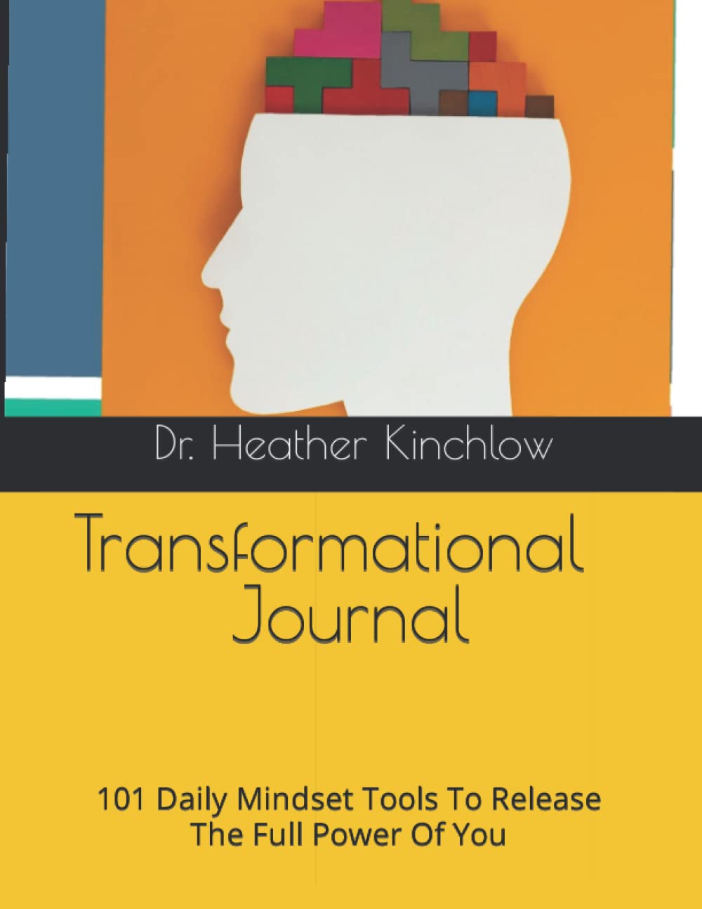 Transformational Journal: 101 Daily Mindset Tools To Release The Full Power Of You