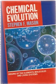 Hardcover Chemical Evolution: Origins of the Elements, Molecules, and Living Systems Book