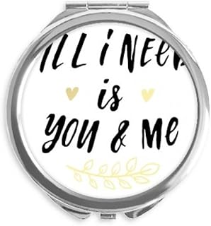 All I Need Is You And Me Quote Hand Compact Mirror Round Portable Pocket Glass