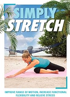 Simply Stretch DVD: Improve Range of Motion, Increase Functional Flexibility + Relieve Stress at Home with Jessica Smith