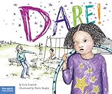 Dare!: A Story about Standing Up to Bullying in Schools (The Weird! Series Book 2)