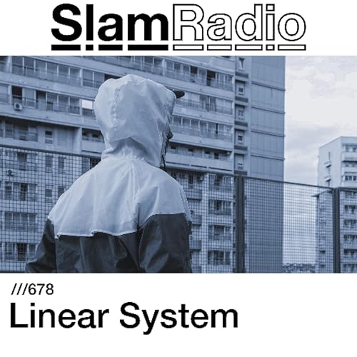 #SlamRadio - 678 - Linear System