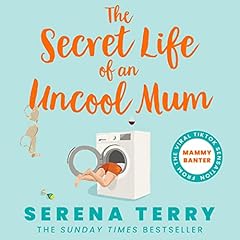 The Secret Life of an Uncool Mum Audiolibro Por Serena Terry arte de portada