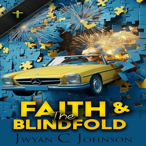 Faith &amp;amp; the Blindfold by Jwyan C. Johnson episode artwork