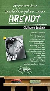 Apprendre à Philosopher avec Arendt