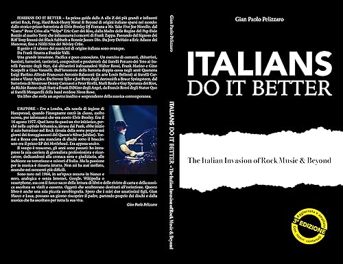 ITALIANS DO IT BETTER: The Italian Invasion of Rock Music & Beyond (Italian Edition)