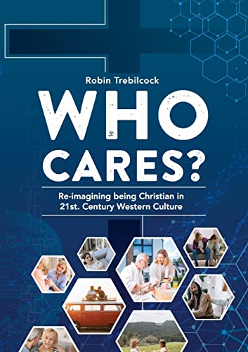 Who Cares?: Re-imagining being Christian in 21st Century Western Culture