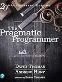 Pragmatic Programmer, The: Your journey to mastery, 20th Anniversary Edition