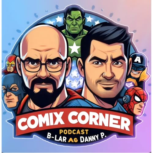 Comix Corner with B-Lar and Danny P - Issue 99 - Variant Covers