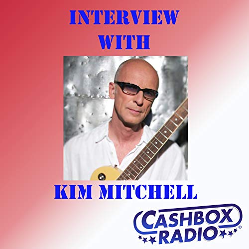 Amazon Music Cashbox RadioのInterview with Kim Mitchell Amazon.co.jp