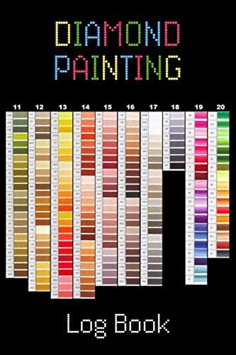 Diamond Painting Log Book: [Expanded Version] Notebook to Track DP Art Projects - Color Chart Design (Expanded Organizer to Track Even More DP Details)