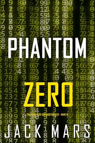  Phantom Zero (Ein Agent-Zero-Spionagethriller – Band 19) (German Edition)