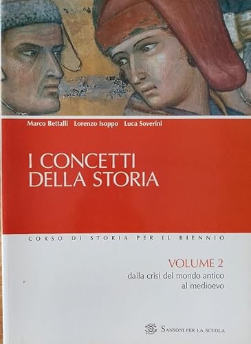I concetti della storia. Per le Scuole superiori