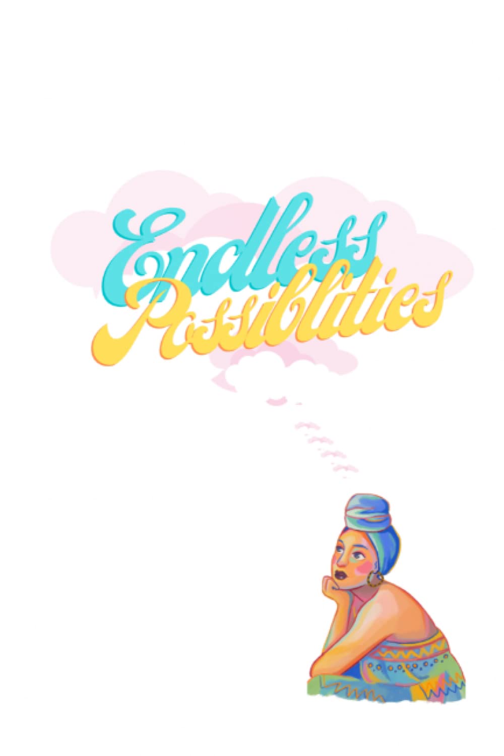 Endless Possibilities - 6 x 9 100 Page Writer's Notebook for School, Work, Journaling, and Notes | Positive Affirmations Gift Idea: Positive Affirmations and Inspirations