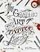 The Graphic Art of Tattoo Lettering: A Visual Guide to Contemporary Styles and Designs
