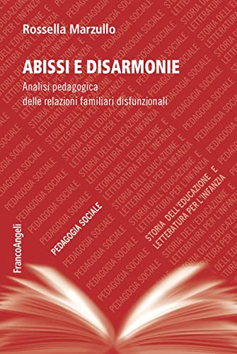 Abissi e disarmonie. Analisi pedagogica delle relazioni familiari disfunzion
