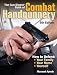 The Gun Digest Book of Combat Handgunnery