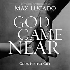 God Came Near Audiolibro Por Max Lucado arte de portada