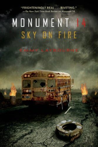 Monument 14: Sky on Fire (Monument 14 Series, 2) Hardcover – May 28, 2013