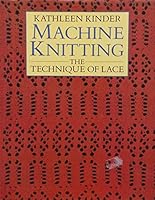 Machine Knitting: The Technique of Lace 0713464232 Book Cover