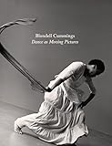 Blondell Cummings: Dance as Moving Pictures
