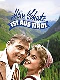 Mein Schatz ist aus Tirol