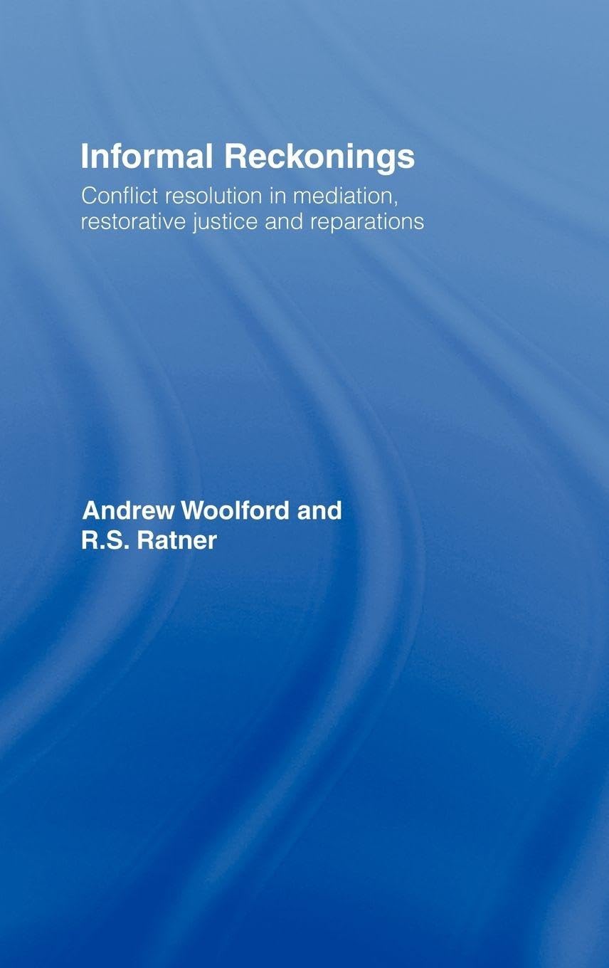 Buy Informal Reckonings: Conflict Resolution in Mediation, Restorative Justice, and Reparations — BookShops.in