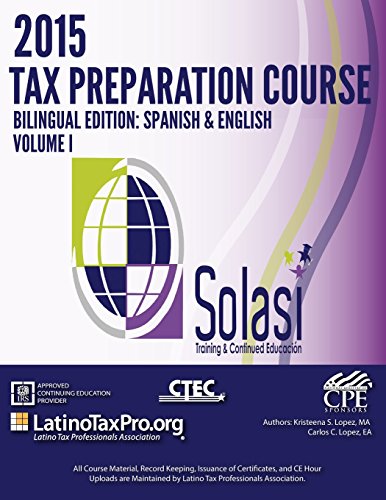 2015 Tax Preparation Course Bilingual Edition: Spanish & English Volume I: Solasi Vol 1