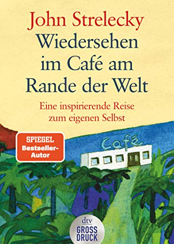 Télécharger Wiedersehen im Café am Rande der Welt: Eine inspirierende Reise zum eigenen Selbst Livre eBook France
