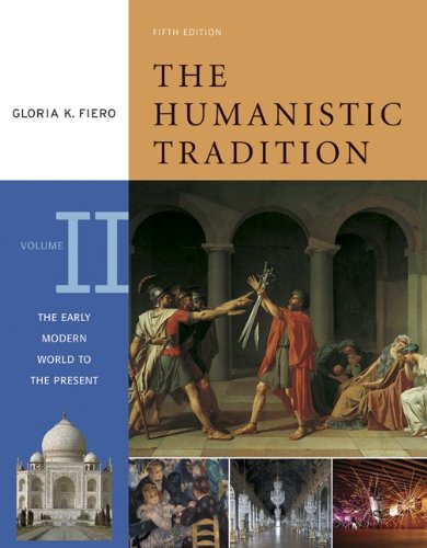 The Humanistic Tradition, Volume 2: The Early Modern World to the Present - Gloria Fiero