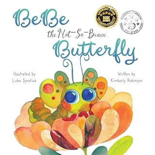 BeBe the Not-So-Brave Butterfly Audiobook By Kimberly Robinson cover art