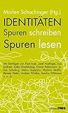 Identitäten: Spuren schreiben. Spuren lesen - Herausgeber: Marlen Schachinger 