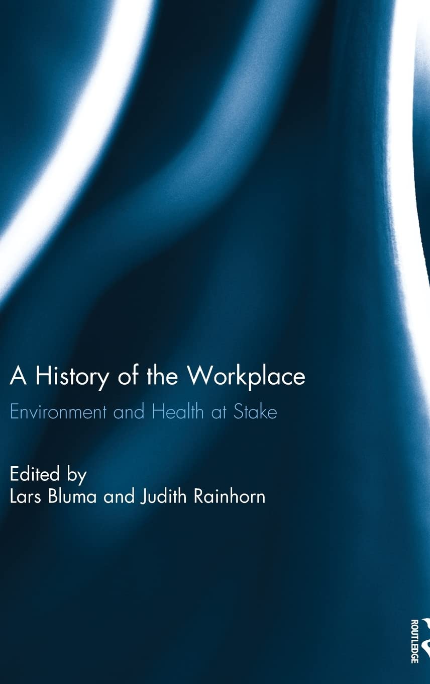History of the Workplace: Environment and Health at Stake