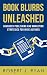 Book Blurbs Unleashed: Advanced Publishing and Marketing Strategies for Indie Authors (Self-publishing Guide 2)