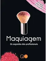 Maquiagem : Os segredos dos profissionais