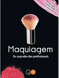 Maquiagem : Os segredos dos profissionais