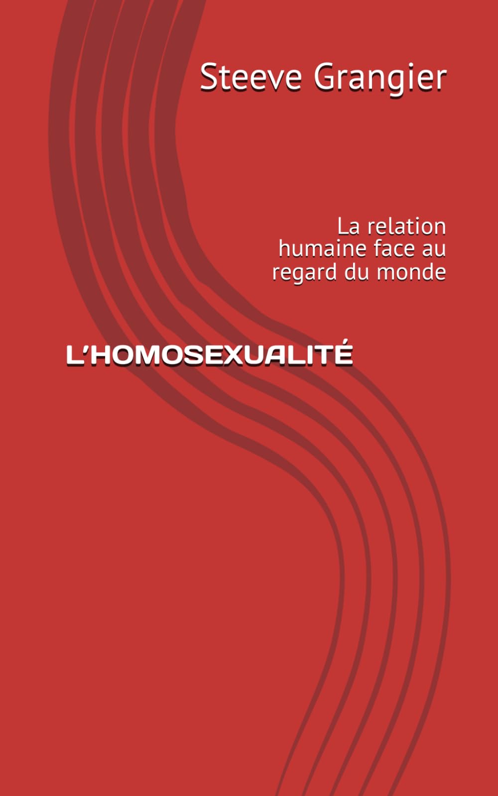 L’HOMOSEXUALITÉ: La relation humaine face au regard du monde