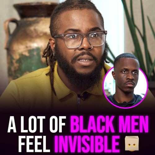 XYBM Clips: A lot of Black men feel invisible