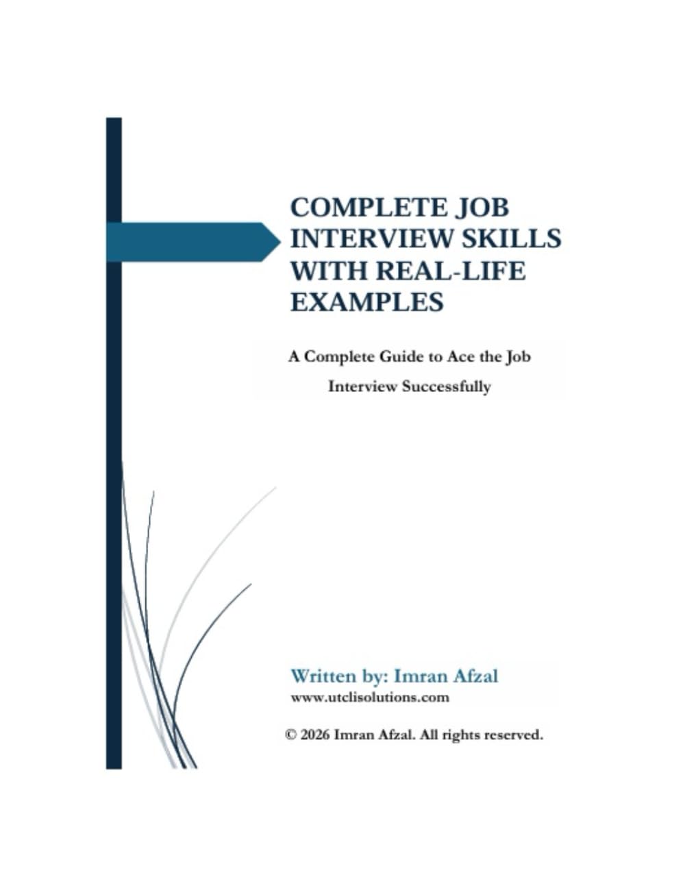 Complete Job Interview Skills with Real-Life Examples: A Complete Guide to Ace the Job Interview Successfully