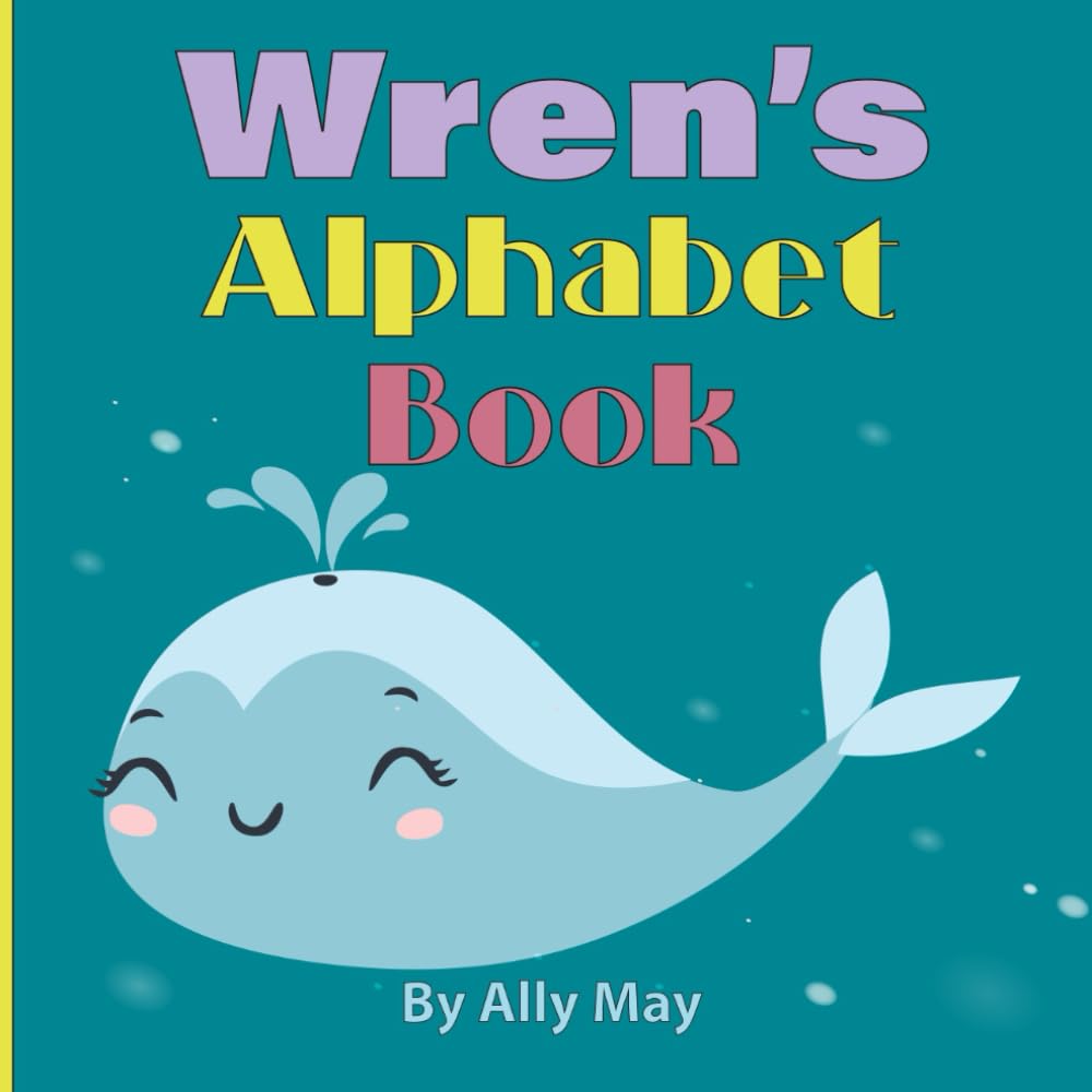 Wren's Alphabet Book: A Personalized Animal Alphabet and Numbers