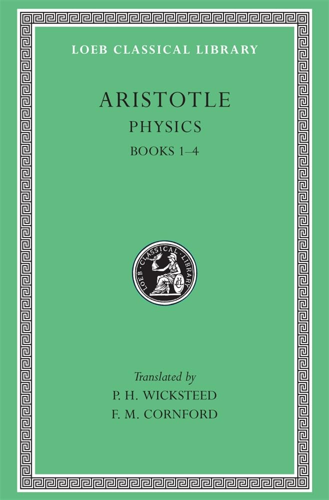Physics, Volume I: Books 1-4 (Loeb Classical Library 228)