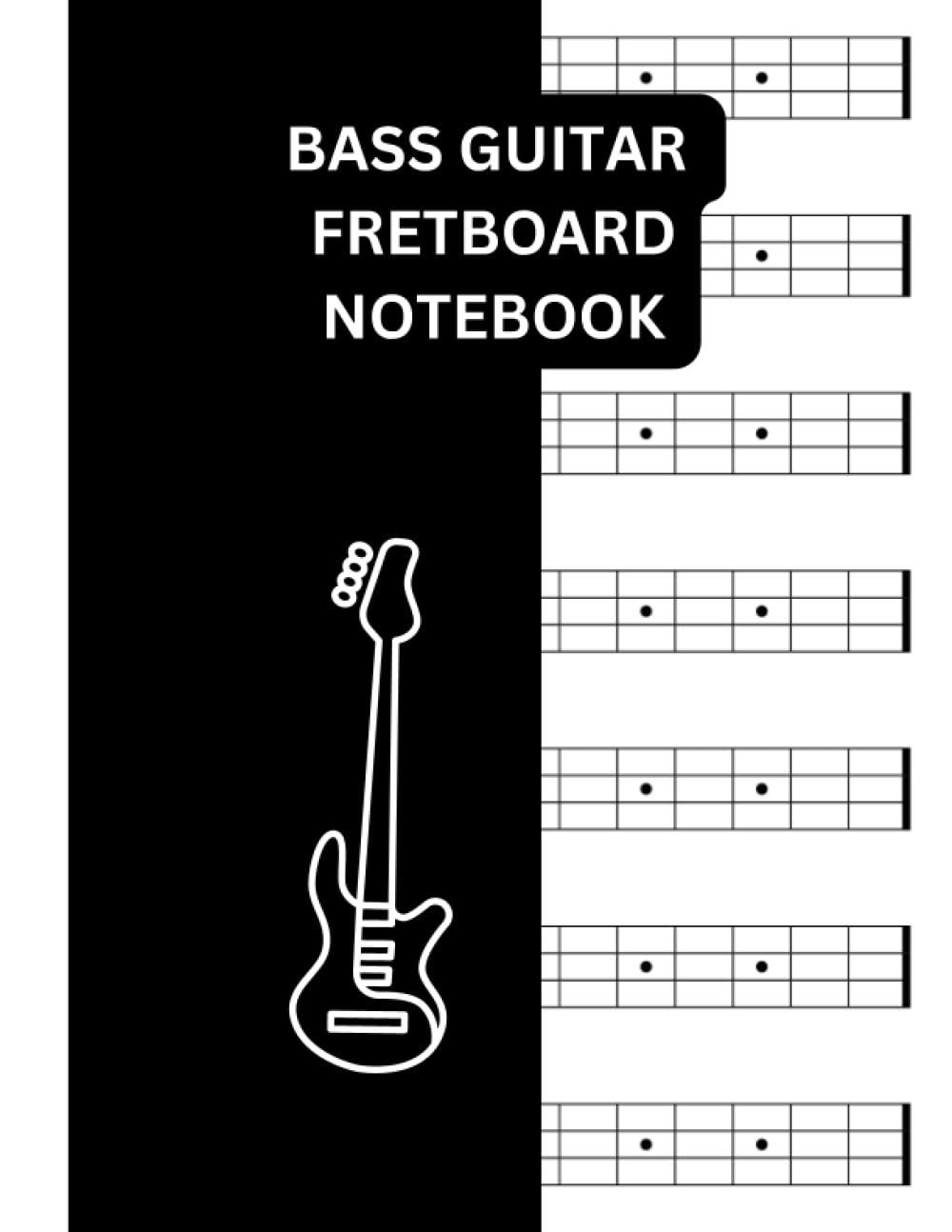 Independently published Bass Guitar Fretboard Notebook: 15 Fret in 7 Blank Full Neck Diagrams per Page for Musicians and Songwriters