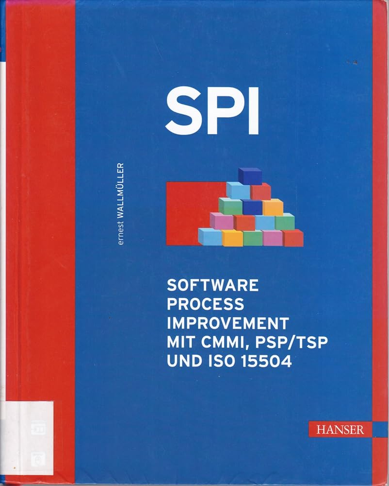 SPI - Software Process Improvement mit CMMI, PSP/TSP und ISO 15504