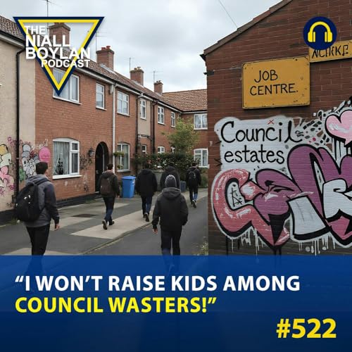 #522 I Won’t Raise Kids Among council Wasters! Podcast Por arte de portada