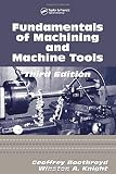 Fundamentals of Metal Machining and Machine Tools (CRC Mechanical Engineering)