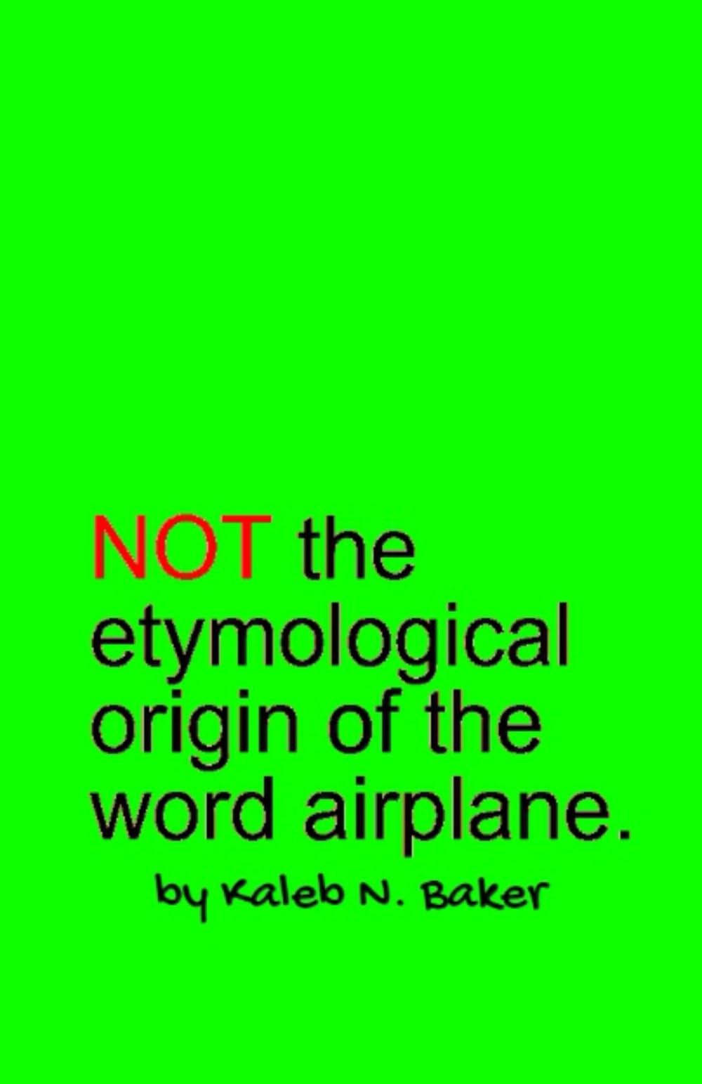 NOT the etymological origin of the word airplane