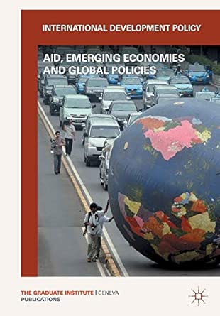 International Development Policy: Aid, Emerging Economies and Global Policies 2012th Edition book cover