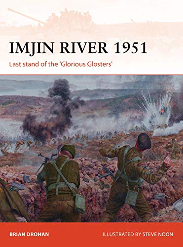  Imjin River 1951: Last stand of the \'Glorious Glosters\'